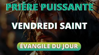 Vendredi Saint 2024 🙏 Puissante Prière Avec Evangile Du Jour 🙏