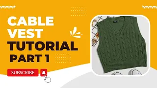 How to knit a cable vest pattern | easy pattern for beginners | part One  تريكو فيست بغرزة الضفيرة