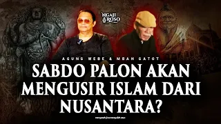 💥SABDO PALON AKAN MENGUSIR ISLAM DARI NUSANTARA?