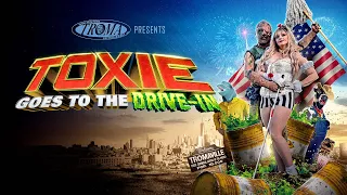 TOXIE GOES TO THE DRIVE-IN!