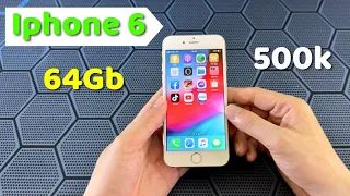 Iphone 6 bản 64Gb - Giá 500k Quá Bèo như thế nào ?