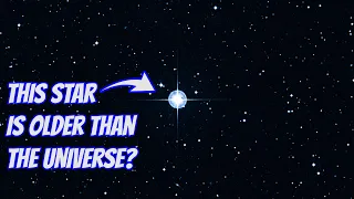 This Star Is Older Than The Universe? | Truth About The Methuselah Star