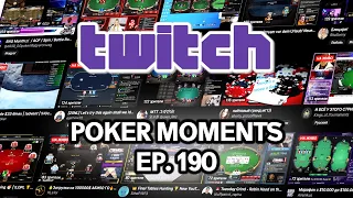 Twitch Poker Moments ep. 190