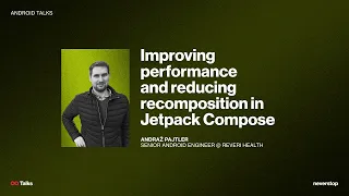 Improving Performance and Reducing Recomposition in Jetpack Compose by Andraž Pajtler