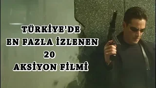 TÜRKİYE'DE EN FAZLA İZLENEN 20 AKSİYON FİLMİ