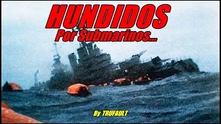 Buques HUNDIDOS por Submarinos (desde 1945 a 2018).  By TRUFAULT
