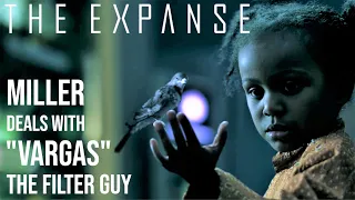 The Expanse - Miller Deals With "Vargas" (The Filter Guy)