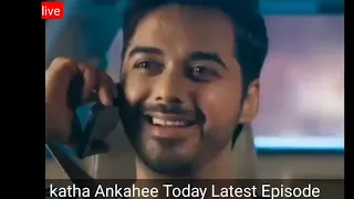 katha Ankahee Today Latest Episode