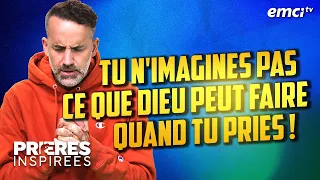 Tu n'imagines pas ce que Dieu peut faire quand tu pries ! - Prières inspirées - Jérémy Sourdri...