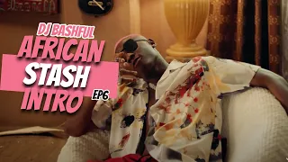 🔥AFRICAN STASH VI 2023 INTRO[AFROBEAT EDITION]DJ BASHFUL FT OMAH LAY,RUGER,CAMIDOH,AYRA,BURNA