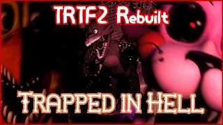 The Return to Freddy's 2 | Rebuilt - Trapped in Hell Completed!
