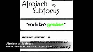 AFROJACK VS SUBFOCUS - Rock the Grindin (Mike Dem & Ricky Castelli M.U.Mix)