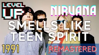 Nirvana - Smells Like Teen Spirit (2023 Remastered) | LevelUP Masters