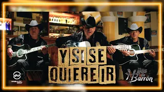 Hijos de Barron - Y Si Se Quiere Ir (Video Oficial)