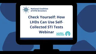 RECAP: Check Yourself: How LHDs Can Use Self-Collected STI Tests Webinar