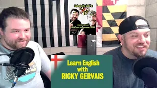 This is "EDUCATIONAL"?!?! Americans React "Learn English with Ricky Gervais | Pilot Episode Pt. 1"