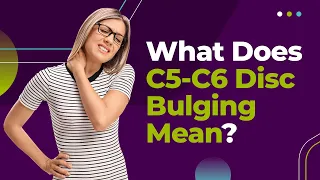 What Does C5-C6 Disc Bulging Mean?