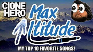 Max Altitude (Clone Hero Setlist) ~ My Top 10 Favorite Songs!