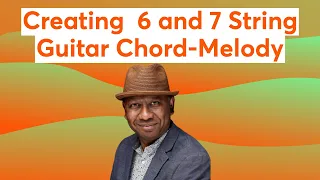 Creating Chord-Melody on 6 and 7 String Guitar #ronjackson #7stringjazzguitar #chordmelodyguitar