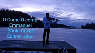 O Come O Come Emmanuel [Viola Cover] Edison Abel