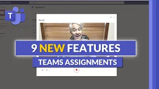 9 NEW features in Microsoft Teams Assignments | Video, Whiteboard, Apps & more