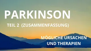 Parkinson - mögliche Ursachen und Therapien (Teil 2 - Zusammenfassung)