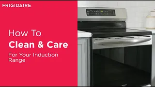 How To Clean & Care for Your Induction Range