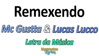 Mc Gustta & Lucas Lucco - Remexendo - Letra / Lyrics