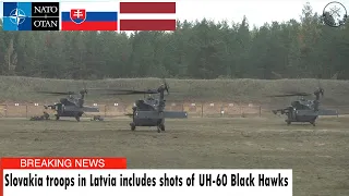 Slovakia troops in Latvia includes shots of UH-60 Black Hawks