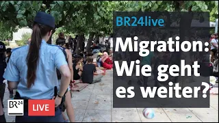 Streitthema Migration - Lage und Lösungen | BR24live