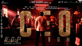 KGF Chapter 2 - CEO [EXTENDED] BGM | Ravi Basrur | Prashanth Neel | Yash