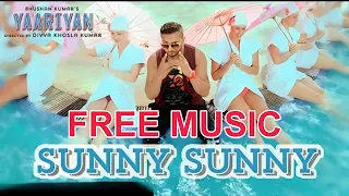 [Free] Sunny Sunny Yaariyan 2.0 (Music) | Divya Khosla Kumar | Himansh Kohli | Rakul Preet