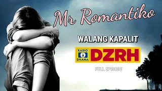 Mr Romantiko - Walang Kapalit Full Episode