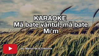 Mă bate vântul mă bate - KARAOKE