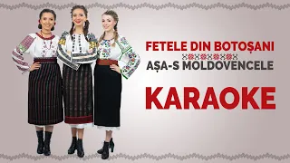 Fetele din Botoșani - Așa-s moldovencele (KARAOKE)