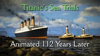 Titanic's Sea Trials | Animated 112 Years Later