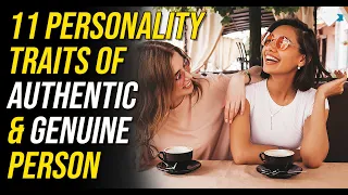 11 Personality Traits of Authentic And Genuine Person