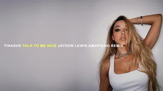 Tinashe - Talk To Me Nice (Jaydon Lewis Amapiano Remix)