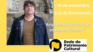 Xurxo Ayán: Arqueoloxía nova que se chama Ribeira