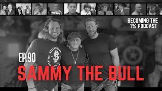 Sammy "The Bull" Gravano | Becoming the 1% Podcast | Episode 90