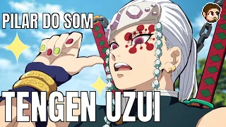 TENGEN UZUI, O PILAR DO SOM! |Kimetsu no Yaiba