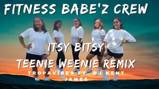 Itsy Bitsy Teenie Weenie DJ Kent James (REMIX) | FITNESS BABEZ CREW (ZUMBA FITNESS 2024)