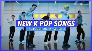 NEW K-POP SONGS | OCTOBER 2019 (WEEK 3)