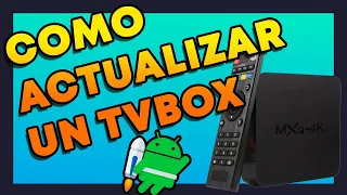 ✅ ACTUALIZA Tu TV BOX ► GUÍA DEFINITIVA📺 Todo lo que necesitas saber | RockChip