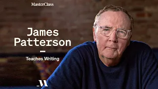 James Patterson Teaches Writing | Official Trailer | MasterClass