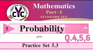 Practice set 5.3 (Q.4,5,6) | Probability | chapter 5 | class 10 | maths part 1 | aljebra
