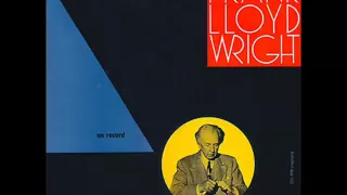 Frank Lloyd Wright on record, side 1