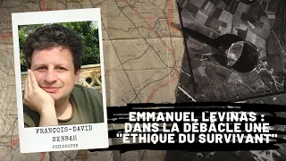 Emmanuel Levinas : dans la débâcle une "éthique du survivant", François-David Sebbah