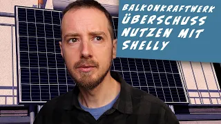 Balkonkraftwerk Überschuss nutzen mit Shelly