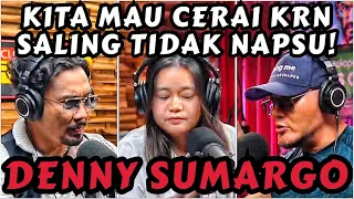 RIBUT GEDE MAU CERAI‼️NAPSU JUGA ENGGAK!! EXCLUSIVE - DENNY SUMARGO - Deddy Corbuzier Podcast